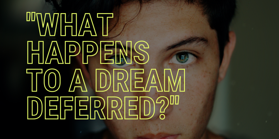 quote: "what happens to a dream deferred?" in neon yellow block letters over an image of a young, white, male-presenting person who is staring into the lens of the camera